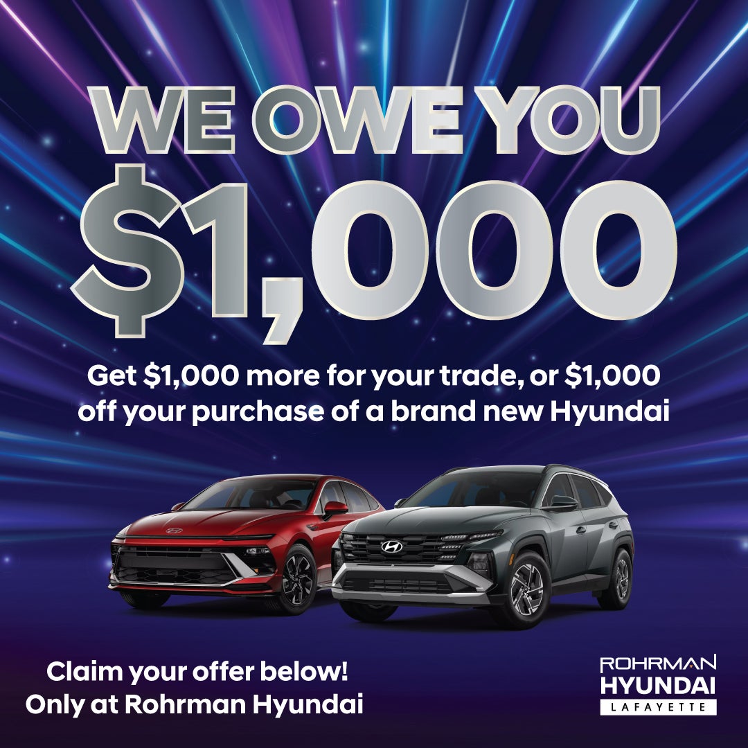 We Owe You $1,000 – Vehicle Sell Off at Rohrman Hyundai Lafayette